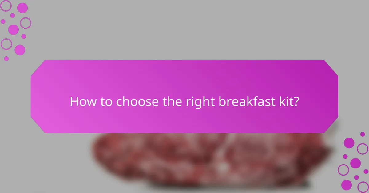 How to choose the right breakfast kit?