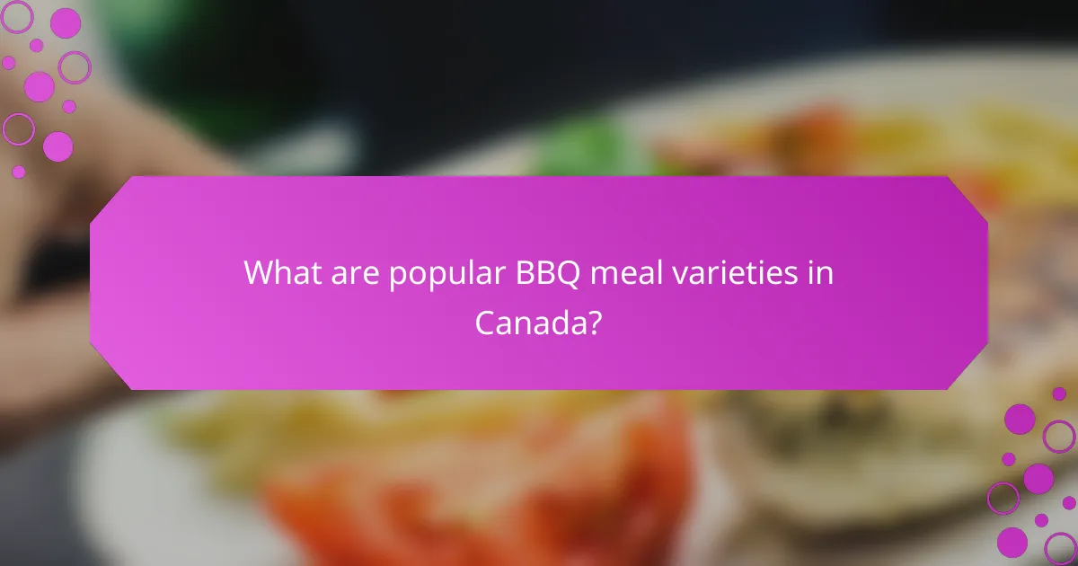 What are popular BBQ meal varieties in Canada?