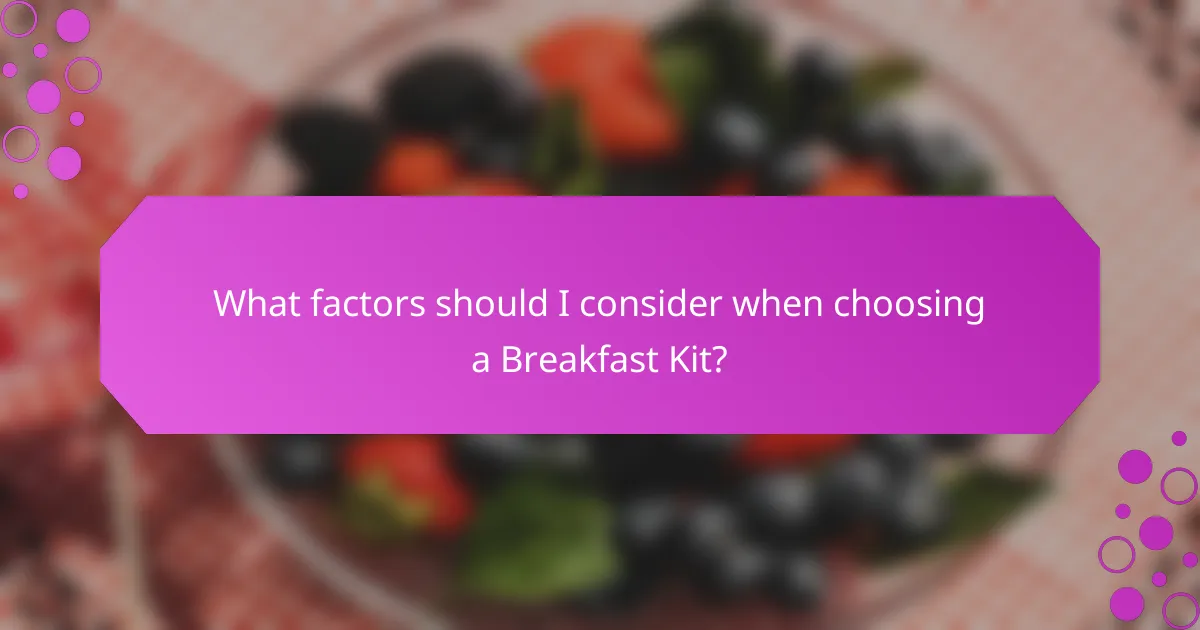 What factors should I consider when choosing a Breakfast Kit?